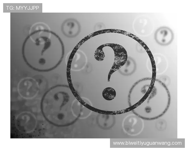 bob体育官方入口常见问题解答及最新更新内容全面解析帮助用户解决疑问